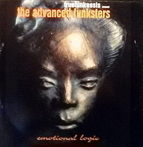 Truefunkeosis Present The Advanced Funksters : Emotional Logic (12")