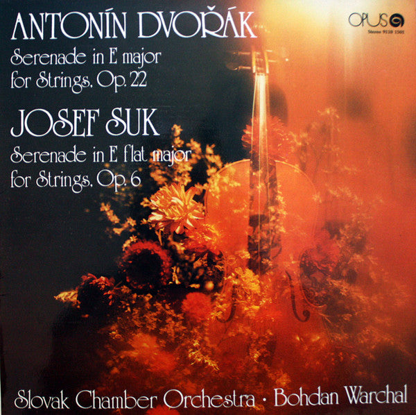 Antonín Dvořák  / Josef Suk (2) - Slovak Chamber Orchestra, Bohdan Warchal : Serenade In E Major For Strings, Op. 22 / Serenade In E Flat Major For Strings, Op. 6 (LP)