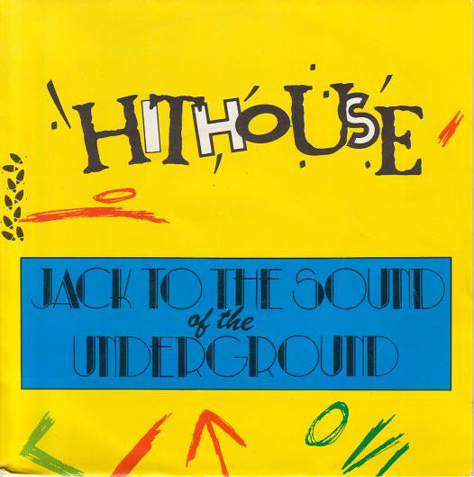 Hithouse : Jack To The Sound Of The Underground (7", Single)