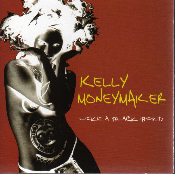 Kelly Moneymaker : Like A Black Bird (CD, Album)