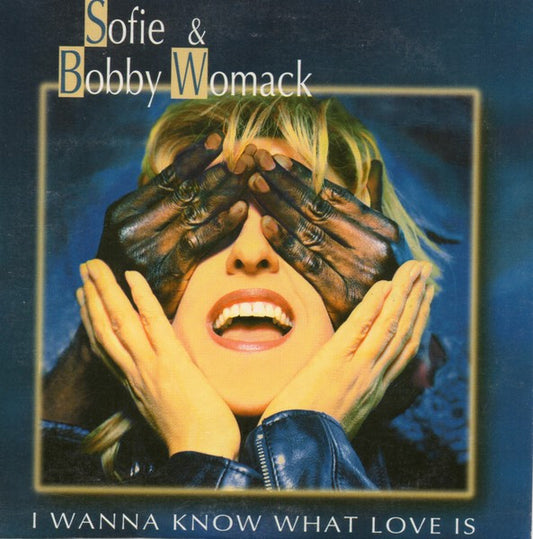 Sofie & Bobby Womack : I Wanna Know What Love Is (CD, Single)