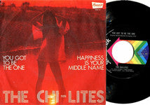 The Chi-Lites : You Got To Be The One / Happiness Is Your Middle Name (7")