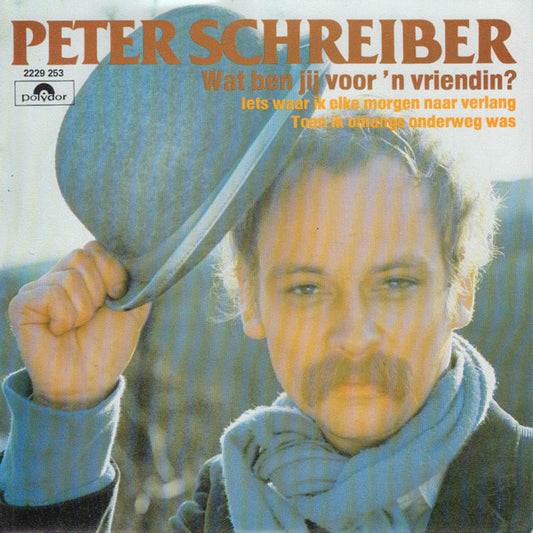 Peter Schreiber : Wat Ben Jij Voor 'n Vriendin? (7", EP)
