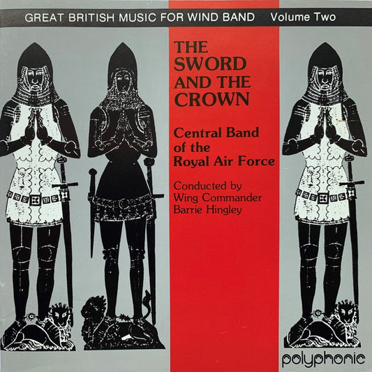 The Central Band Of The Royal Air Force, Herbert Barrie Hingley : The Sword And The Crown (CD, RE)
