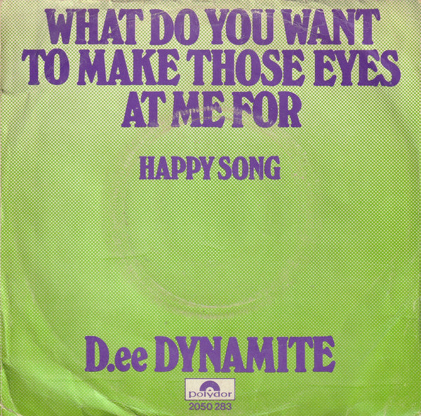 Daisy Dynamite : What Do You Want To Make Those Eyes At Me For (7", Single)