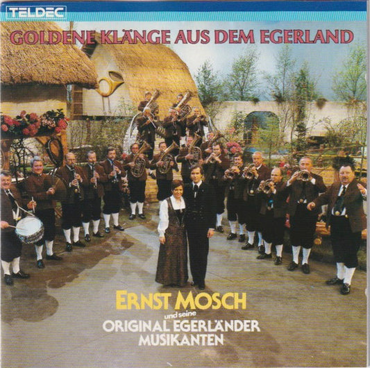 Ernst Mosch Und Seine Original Egerländer Musikanten : Goldene Klänge Aus Dem Egerland (CD, Comp, RE)