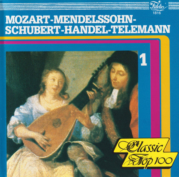Wolfgang Amadeus Mozart - Felix Mendelssohn-Bartholdy - Franz Schubert - Georg Friedrich Händel - Georg Philipp Telemann : Classic Top 100 Volume 1 (CD, Comp)