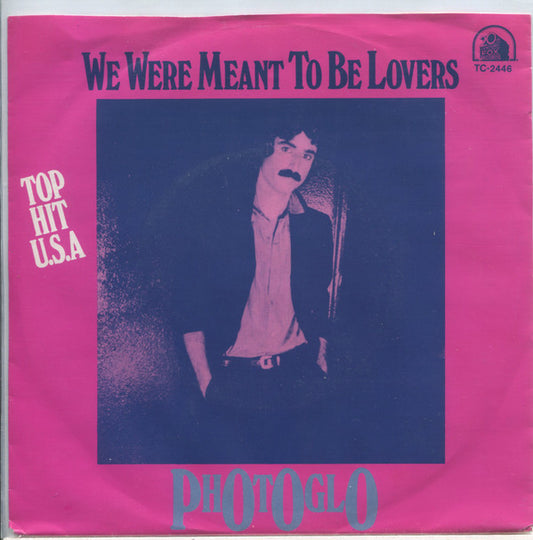 Photoglo : We Were Meant To Be Lovers (7", Single)