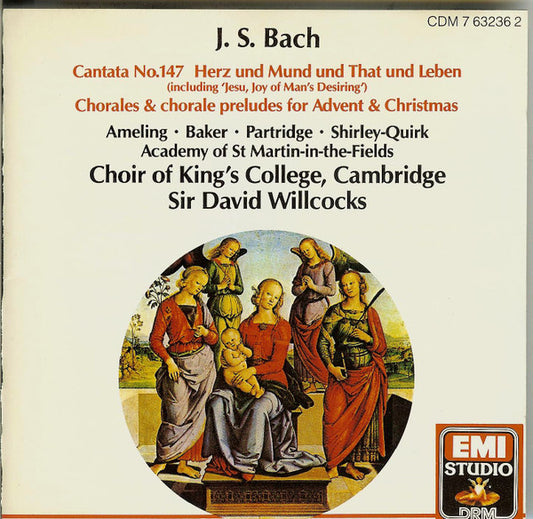 Johann Sebastian Bach, The King's College Choir Of Cambridge, David Willcocks : Cantata No. 147 "Herz Und Mund Und That Und Leben" / Chorales & Chorale Preludes For Advent & Christmas (CD, Album, Comp, RM)