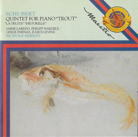Franz Schubert - Rudolf Serkin, Jaime Laredo, Philipp Naegele, Leslie Parnas, Julius Levine : Qunitet For Piano "Trout" = "La Truite" = "Die Forelle" (CD, Album, RE, RM, DAD)