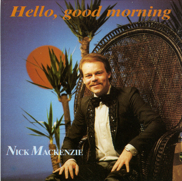 Nick MacKenzie : Hello, Good Morning (CD, Album)