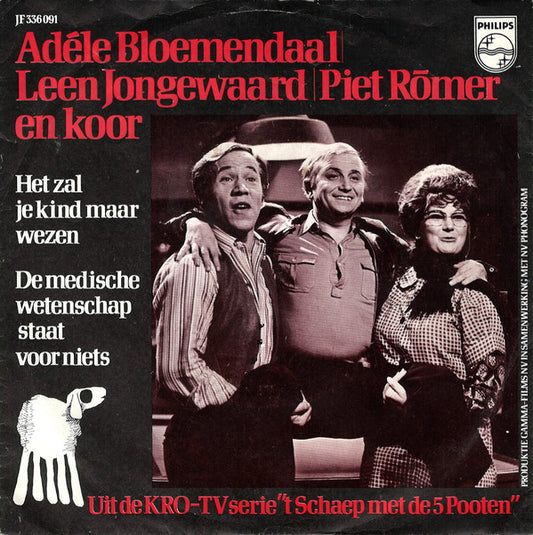 Adèle Bloemendaal / Leen Jongewaard / Piet Römer : Het Zal Je Kind Maar Wezen / De Medische Wetenschap Staat Voor Niets (7", Single, Mono)