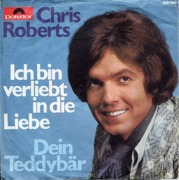 Chris Roberts : Ich Bin Verliebt In Die Liebe (7", Single)