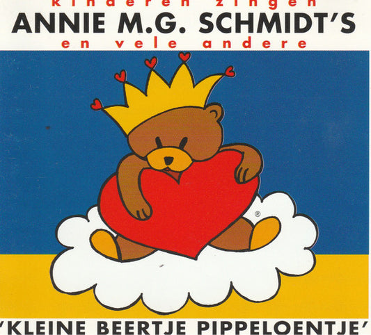 Willy B. Kids : Kinderen Zingen Annie M.G. Schmidt's 'Kleine Beertje Pippeloentje" Ik Vind Je Lief (CD)