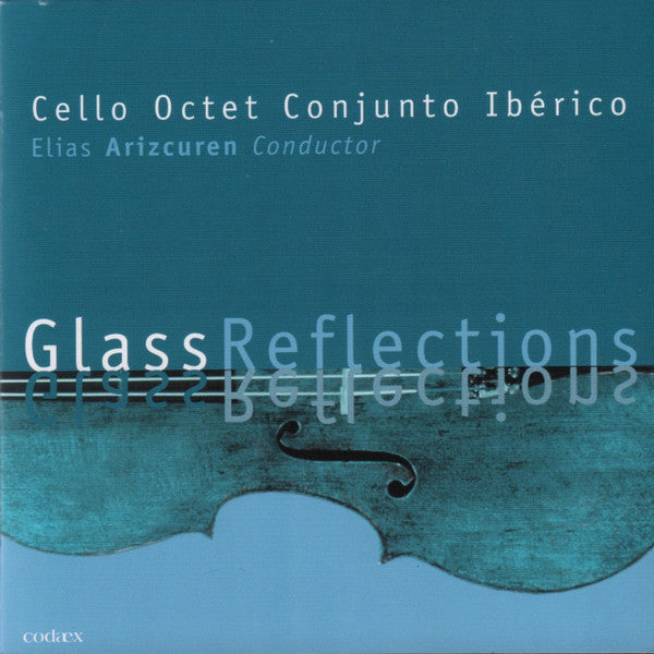 Philip Glass, Cello Octet Conjunto Ibérico, Elias Arizcuren : Glass Reflections (CD, Album)