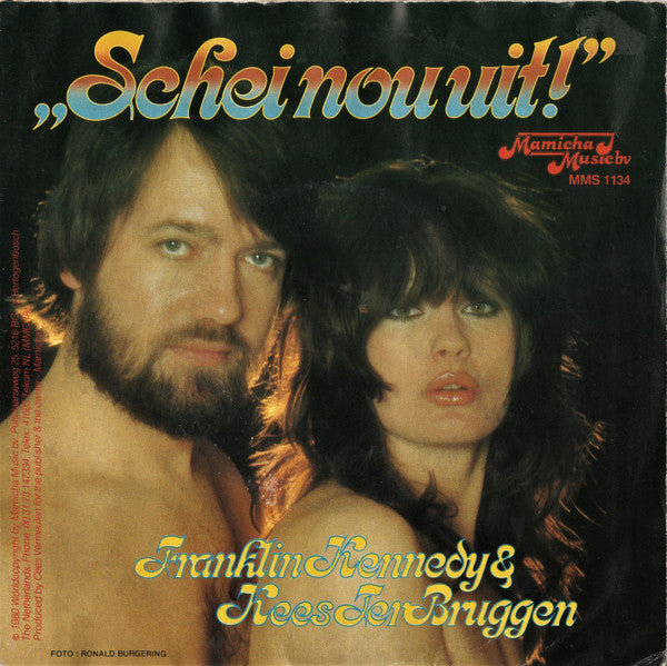 Franklin Kennedy & Kees Ter Bruggen : Schei Nou Uit (7", Single)