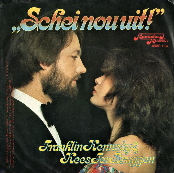 Franklin Kennedy & Kees Ter Bruggen : Schei Nou Uit (7", Single)