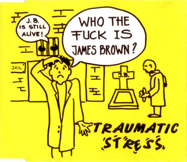 Traumatic Stress : Who The Fuck Is James Brown? (CD, Maxi)