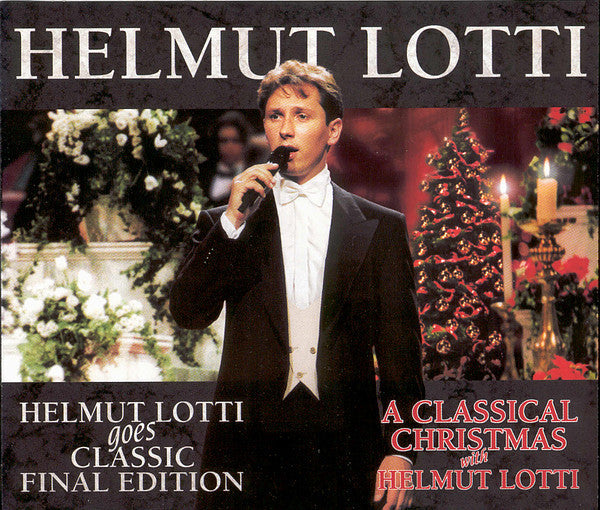 Helmut Lotti : Helmut Lotti Goes Classic Final Edition / A Classical Christmas With Helmut Lotti (2xCD, Album, Comp)