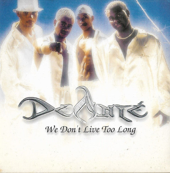 Deanté : We Don't Live Too Long (CD, Single)