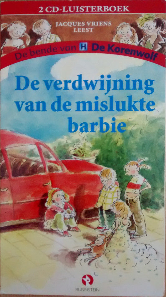 Jacques Vriens : De Bende Van De Korenwolf: De Verdwijning Van De Mislukte Barbie (CD)