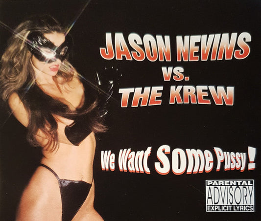 Jason Nevins Vs. The Krew : We Want Some Pussy! (CD, Single)