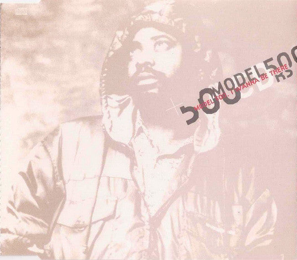 Model 500 : I Wanna Be There (CD, Single)
