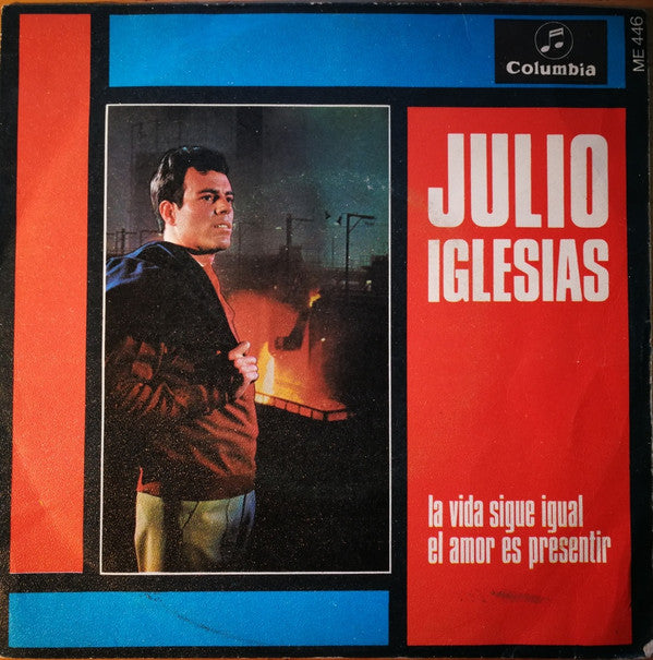 Julio Iglesias : La Vida Sigue Igual / El Amor Es Presentir (7", Single, Lar)
