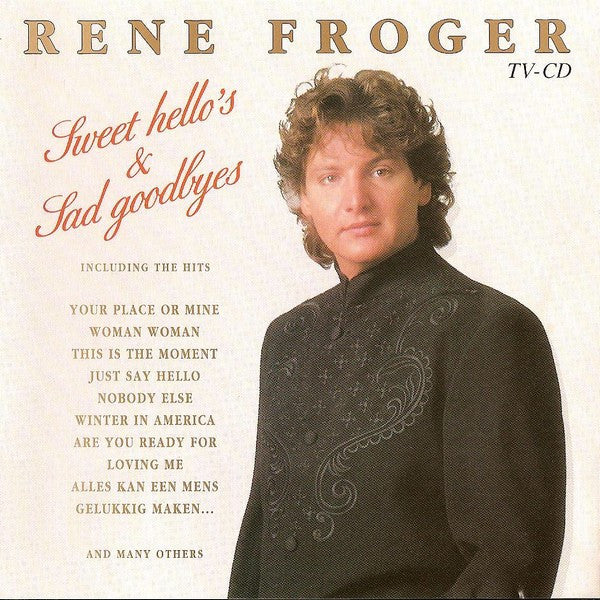 René Froger : Sweet Hello's & Sad Goodbyes (CD, Comp)