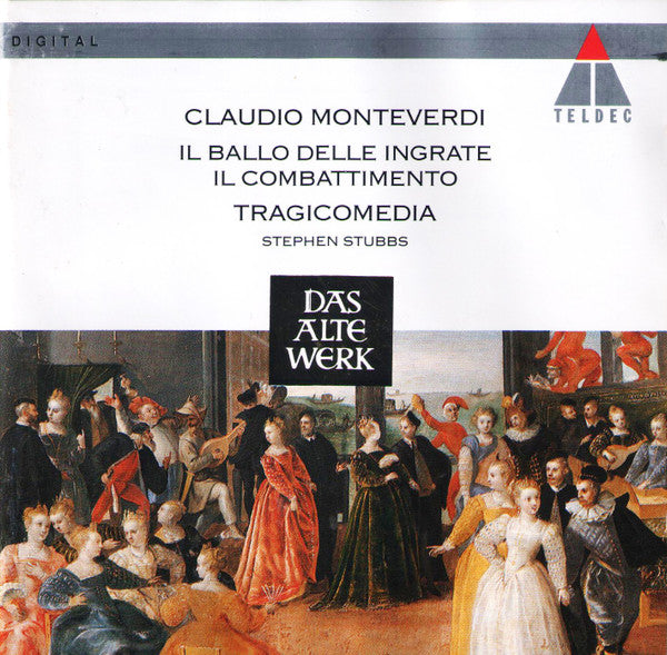 Claudio Monteverdi, Tragicomedia, Stephen Stubbs : Il Ballo Delle Ingrate • Il Combattimento · Tragicomedia (CD, Album)