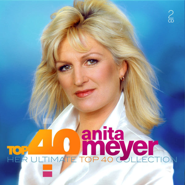 Anita Meyer : Top 40 Anita Meyer (Her Ultimate Top 40 Collection) (2xCD, Comp)