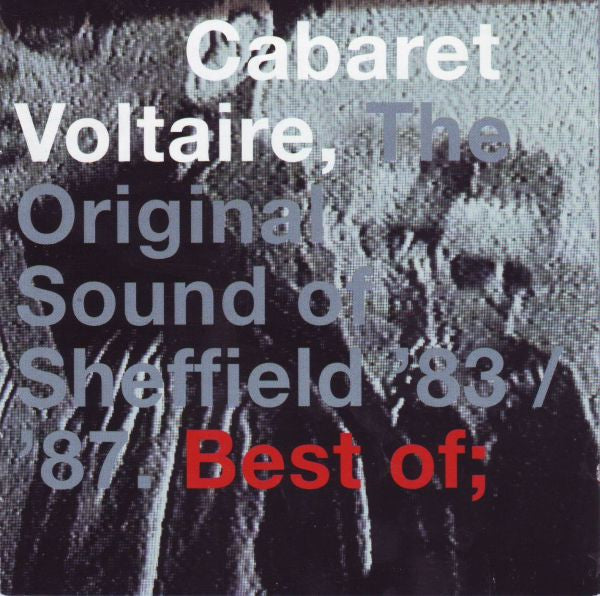 Cabaret Voltaire : The Original Sound Of Sheffield '83 / '87. Best Of; (CD, Comp)