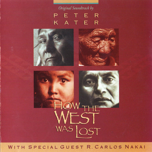 Peter Kater & R. Carlos Nakai : How The West Was Lost (CD, Album)