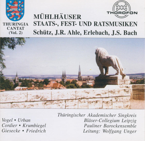 Heinrich Schütz, Johann Rudolf Ahle, Philipp Heinrich Erlebach, Johann Sebastian Bach - Adelheid Vogel • Friederike Urban • Martin Krumbiegel • Nils Giesecke • Wolf Matthias Friedrich, Thüringischer Akademischer Singkreis, Bläser Collegium Leipzig Leitung : Mühlhäuser Staats-, Fest- Und Ratsmusiken (CD, Album)
