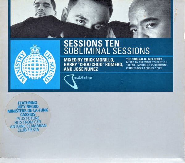 Erick Morillo, Harry "Choo Choo" Romero & Jose Nuñez : Sessions Ten (Subliminal Sessions) (2xCD, Mixed)