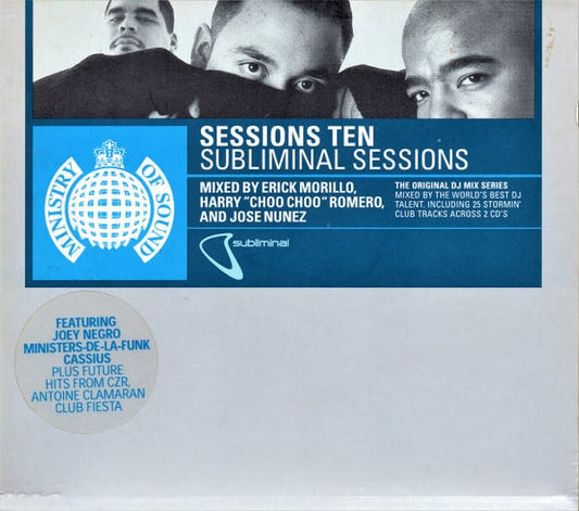 Erick Morillo, Harry "Choo Choo" Romero & Jose Nuñez : Sessions Ten (Subliminal Sessions) (2xCD, Mixed)