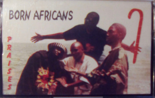 Born Africans : Praises (Cass, Album, Dol)