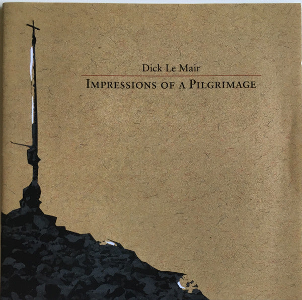 Dick Le Mair : Impressions Of A Pilgrimage (CD, Album)