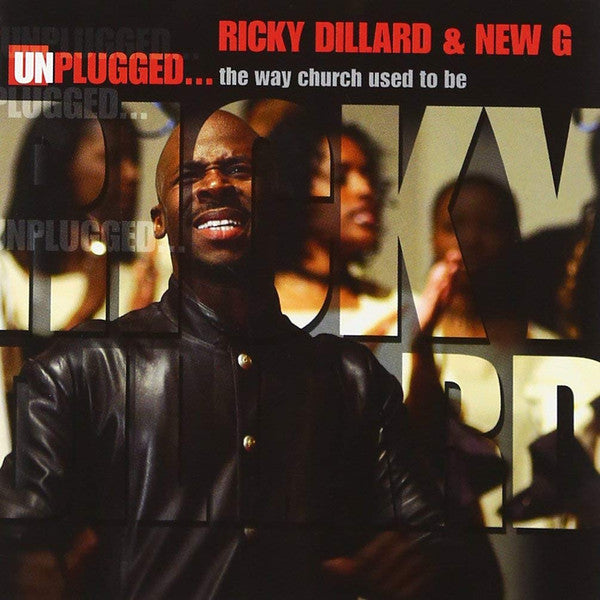 Ricky Dillard's New Generation Chorale : Unplugged...The Way Church Used To Be (CD, Album)