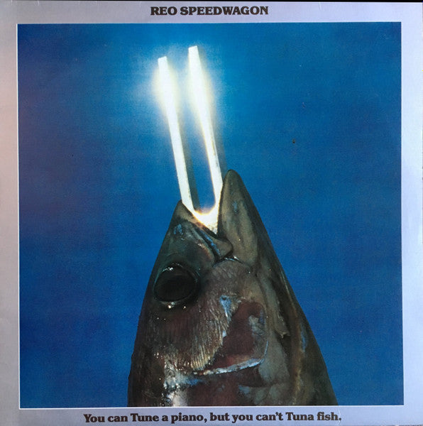 REO Speedwagon : You Can Tune A Piano, But You Can't Tuna Fish (LP, Album, RE, RP)