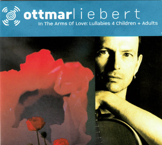 Ottmar Liebert : In The Arms Of Love: Lullabies 4 Children + Adults (CD, Album)
