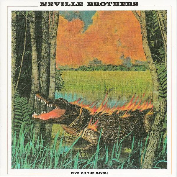 The Neville Brothers : Fiyo On The Bayou (CD, Album, RE)