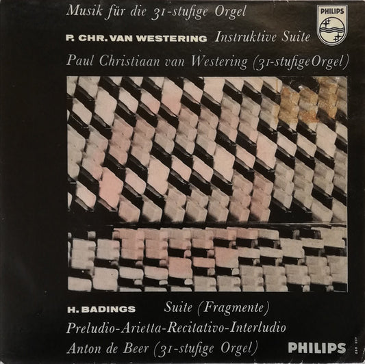 Paul Christiaan Van Westering, Henk Badings : Musik Fur Die 31-Stufige Orgel (7", EP)