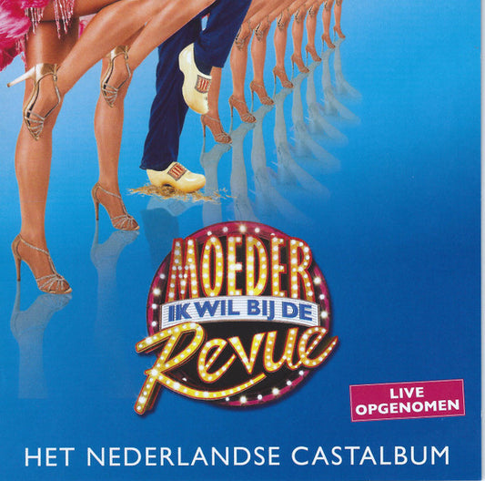 Various : Moeder Ik Wil Bij De Revue (Het Nederlandse Castalbum) (CD, Album)