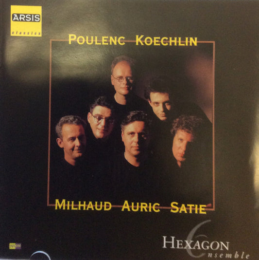 Hexagon Ensemble : Poulenc - Koechlin - Milhaud - Auric - Satie (CD, Album)