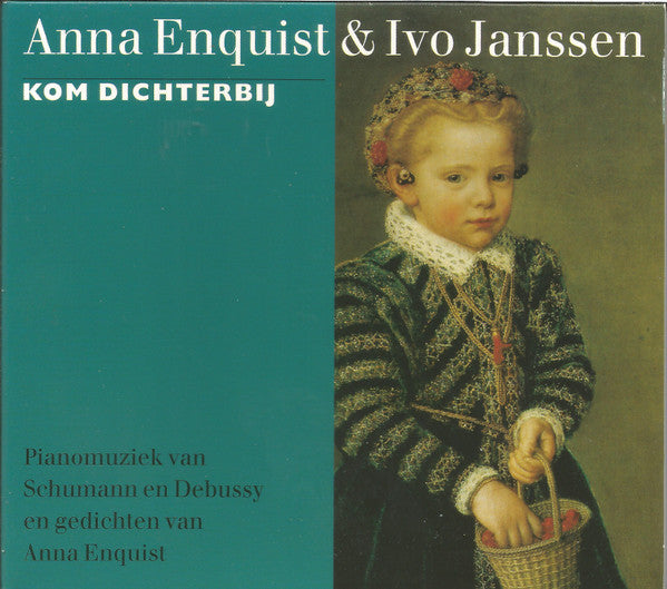 Anna Enquist & Ivo Janssen (3) : Kom Dichterbij (CD)