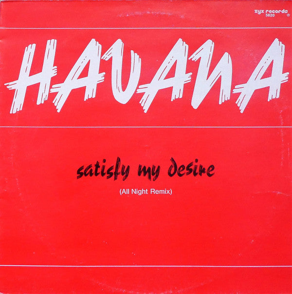 Havana (6) : Satisfy My Desire (All Night Remix) (12")