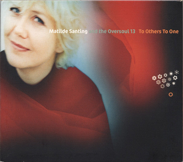 Mathilde Santing And The Oversoul 13 : To Others To One (CD, Album, Dig)