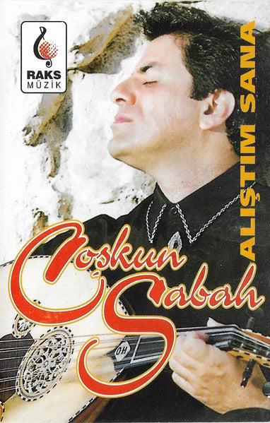 Coşkun Sabah : Alıştım Sana (Cass, Album)