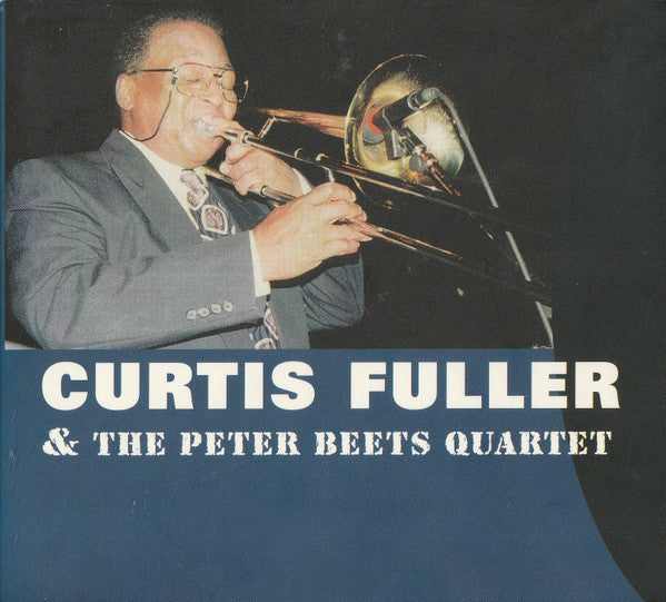 Curtis Fuller, The Peter Beets Quartet : Live At The Anova Jazz Festival Amersfoort (CD, Album)